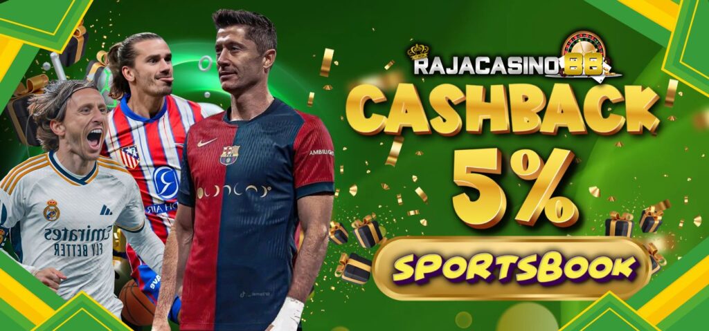 Rajacasino88: Bonus Cashback Sportsbook 5%