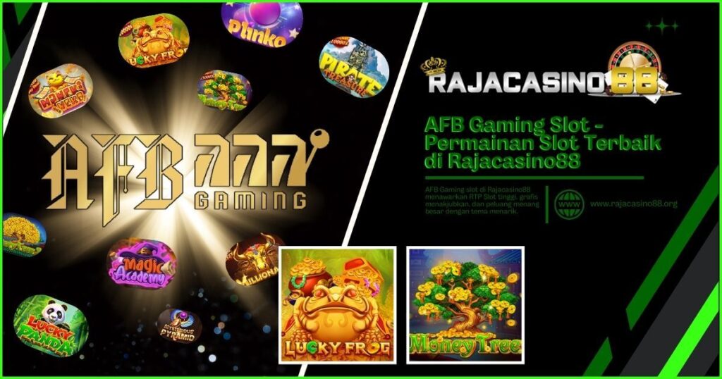 AFB Gaming: Penyedia Permainan Slot Terbaik di Rajacasino88
