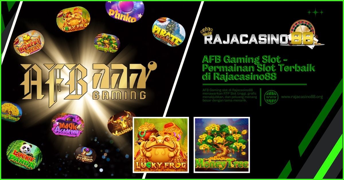AFB Gaming: Penyedia Permainan Slot Terbaik di Rajacasino88