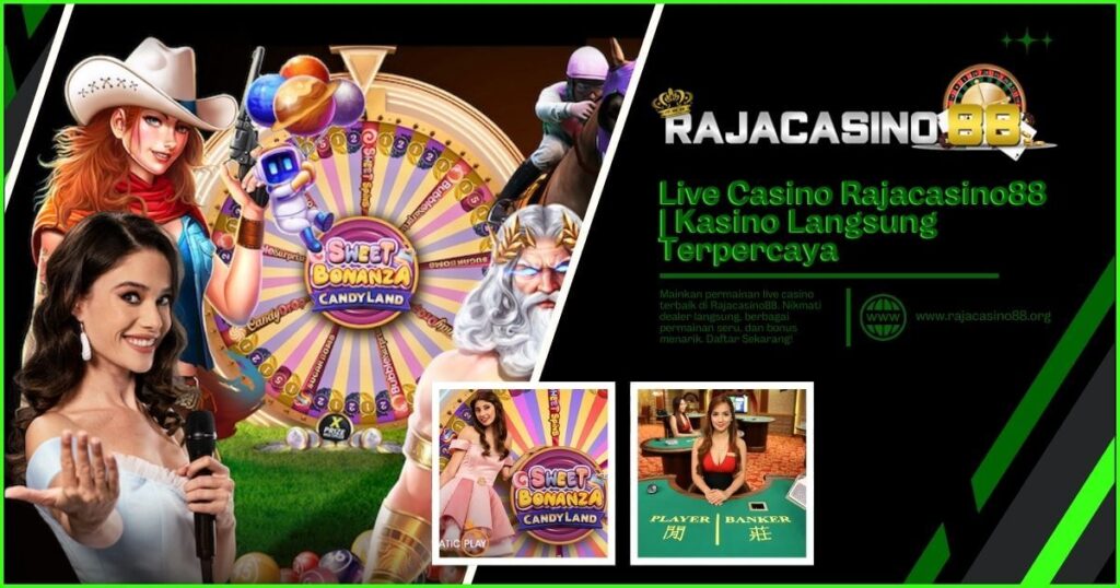 Live Casino Rajacasino88 – Mainkan Game Real-Time dengan Dealer Profesional